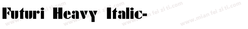 Futuri Heavy Italic字体转换